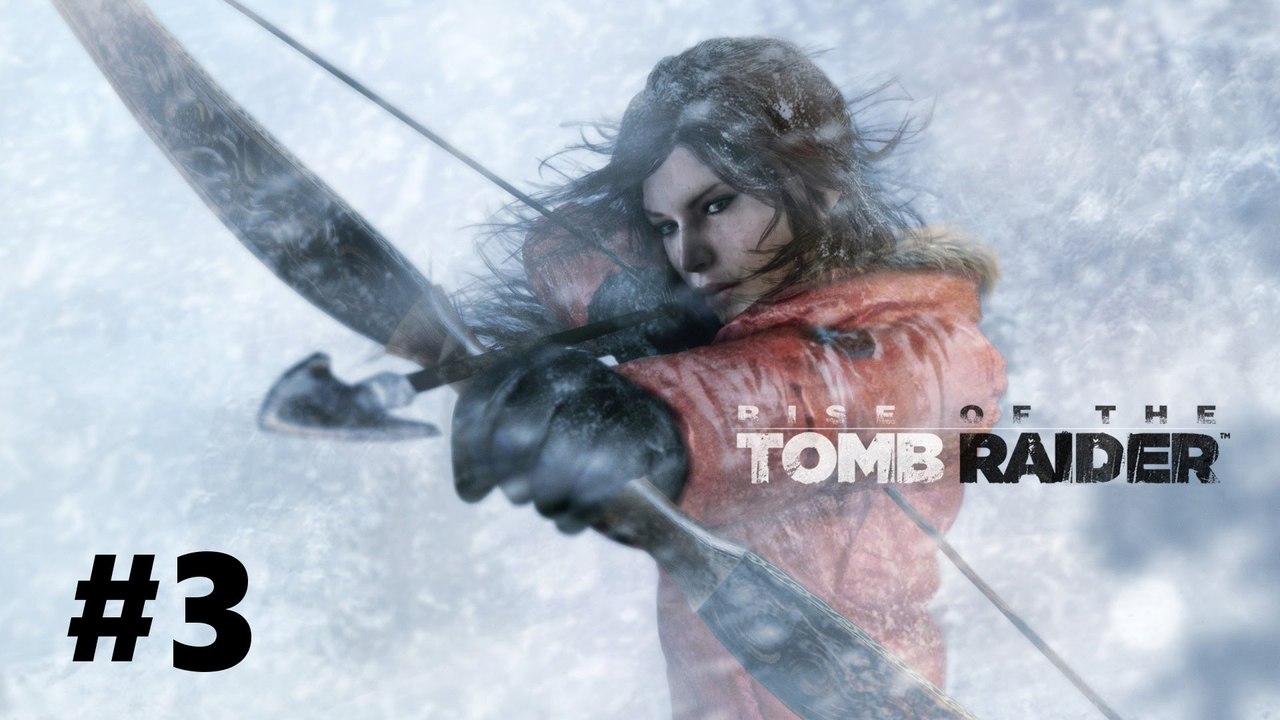 Let's Play Rise of the Tomb Raider #3