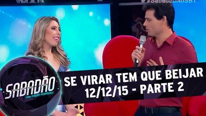 Se Virar Tem Que Beijar - 12.12.15 - Parte 2