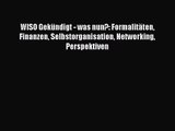 [Read] WISO Gekündigt - was nun?: Formalitäten Finanzen Selbstorganisation Networking Perspektiven