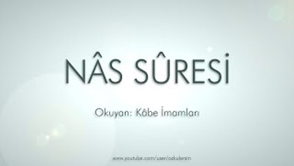 Nas Suresi ve Meali - Kabe İmamları Sudais & Suarim ᴴᴰ