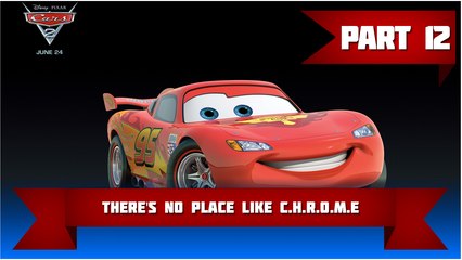Disney•Pixar Cars 2: Walkthrough #12 | There's No Place Like C.H.R.O.M.E