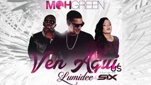 Dj Moh Green Feat Lumidee x SIX “Ven Aui“ (U.S) International Remix