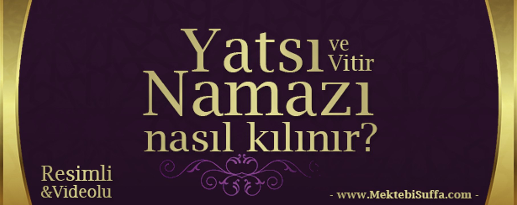 Yatsı Namazı ve Vitir Namazının Kılınışı