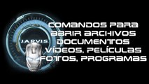 Comandos del asistente virtual Jarvis  para abrir documentos, vídeos y Archivos