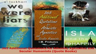 Read  365 Additional Quotations for Atheists Agnostics and Secular Humanists Quote Books PDF Online