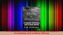 Read  The Statistical Theory of Everything It Explains Everything and is Never Wrong Ebook Free