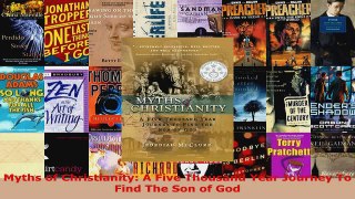 Download  Myths of Christianity A Five Thousand Year Journey To Find The Son of God EBooks Online