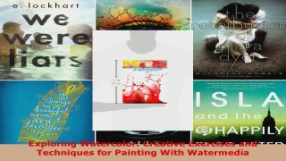 Download  Exploring Watercolor Creative Exercises and Techniques for Painting With Watermedia Ebook Free