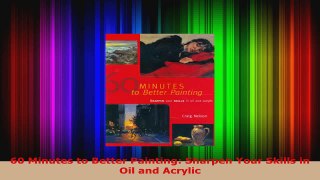 Read  60 Minutes to Better Painting Sharpen Your Skills in Oil and Acrylic PDF Free