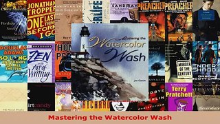 Read  Mastering the Watercolor Wash Ebook Free