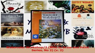 Download  Watercolor Workshop2 Who to Draw and Paint Series No 2 v 2 PDF Online