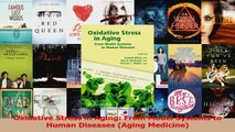 Read  Oxidative Stress in Aging From Model Systems to Human Diseases Aging Medicine Ebook Free