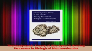 PDF Download  Thermodynamic Theory of SiteSpecific Binding Processes in Biological Macromolecules PDF Full Ebook