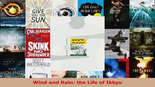Read  Wind and Rain the Life of Ikkyu PDF Free