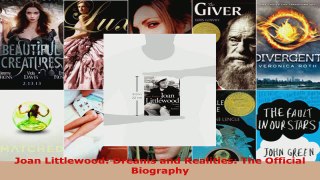 Read  Joan Littlewood Dreams and Realities The Official Biography EBooks Online