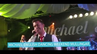 Michael English Dancing Weekend - Mullingar April 15-17th 2016
