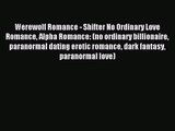 Werewolf Romance - Shifter No Ordinary Love Romance Alpha Romance: (no ordinary billionaire