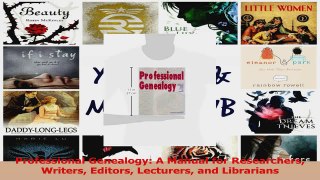 PDF Download  Professional Genealogy A Manual for Researchers Writers Editors Lecturers and Librarians PDF Full Ebook