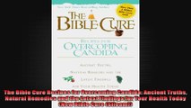 The Bible Cure Recipes for Overcoming Candida Ancient Truths Natural Remedies and the