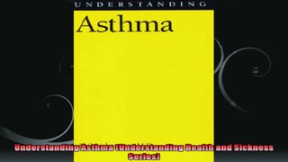 Understanding Asthma Understanding Health and Sickness Series