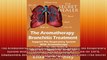 The Aromatherapy Bronchitis Treatment Support the Respiratory System with Essential Oils