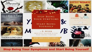 Download  Stop Being Your Symptoms and Start Being Yourself Ebook Free