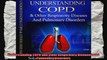 Understanding COPD and other Respiratory Diseases and Pulmonary Disorders