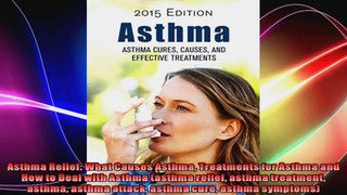 Asthma Relief What Causes Asthma Treatments for Asthma and How to Deal with Asthma