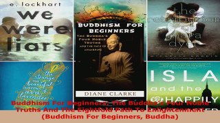 Read  Buddhism For Beginners The Buddhas Four Noble Truths And The Eightfold Path To Ebook Free