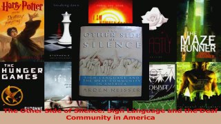 Download  The Other Side of Silence Sign Language and the Deaf Community in America PDF Online