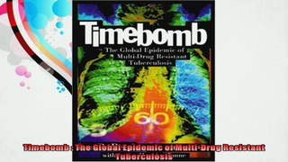 Timebomb  The Global Epidemic of MultiDrug Resistant Tuberculosis