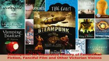 Read  Steampunk An Illustrated History of Fantastical Fiction Fanciful Film and Other Victorian EBooks Online