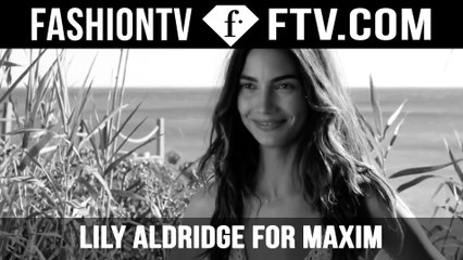 Maxim Gets Personal with Lily Aldridge | FTV.COM