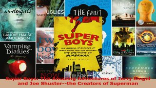 Read  Super Boys The Amazing Adventures of Jerry Siegel and Joe Shusterthe Creators of Ebook Free