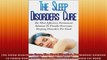 The Sleep Disorders Cure The Most Effective Permanent Solution To Finally Overcome