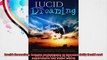Lucid dreaming Simple techniques to become fully lucid and experience the other world