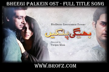 Bheegi Palkein OST - Full Title Song [HQ]