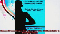 Manage Stress at Home Sleep Like a Baby The 10Minute Guide to Managing Stress