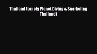 Thailand (Lonely Planet Diving & Snorkeling Thailand) [PDF] Online