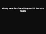 Cloudy Jewel: Two Grace Livingston Hill Romance Novels [Download] Online