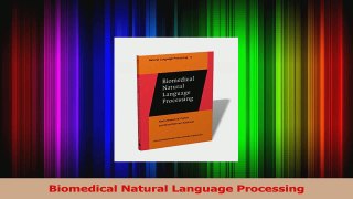 Read  Biomedical Natural Language Processing Ebook Free