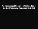 The Treasures and Pleasures of Thailand: Best of the Best (Treasures & Pleasures of Australia)