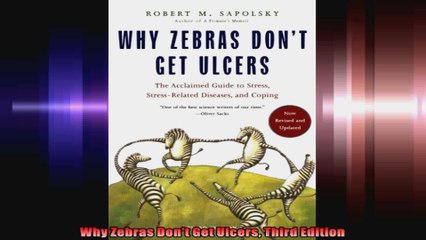 Why Zebras Dont Get Ulcers Third Edition