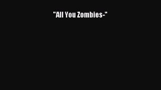 All You Zombies- [Read] Online
