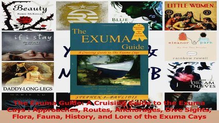 PDF Download  The Exuma Guide A Cruising Guide to the Exuma Cays  Approaches Routes Anchorages Dive Download Online