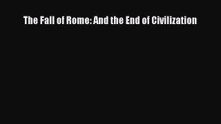 The Fall of Rome: And the End of Civilization [Download] Full Ebook