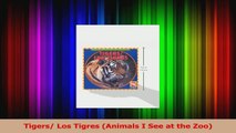 PDF Download  Tigers Los Tigres Animals I See at the Zoo Download Online
