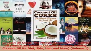 PDF Download  Coconut Oil Cures The Miracle Handbook on Coconut Oil Herbal and Holistic Coconut Oil PDF Online