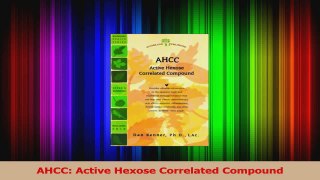 PDF Download  AHCC Active Hexose Correlated Compound Read Online