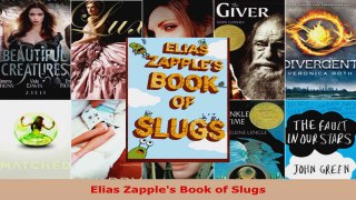 Read  Elias Zapples Book of Slugs Ebook Free